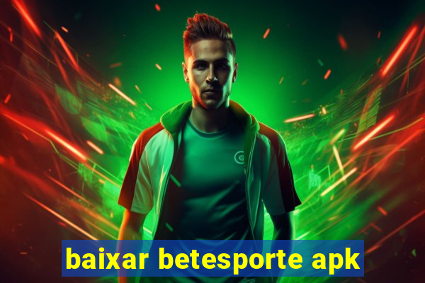 baixar betesporte apk